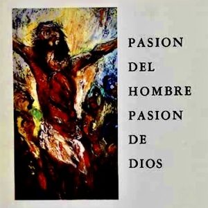 PASIÓN DEL HOMBRE - PASIÓN DE DIOS. REFLEXIÓN TEOLÓGICA SOBRE LA PINTURA DE DÍAZ CASTILLA