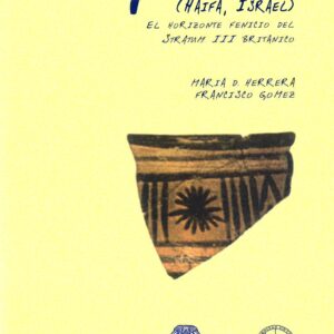 TELL ABU HAWAM (HAIFA, ISRAEL). EL HORIZONTE FENICIO DEL STRATUM III BRITÁNICO