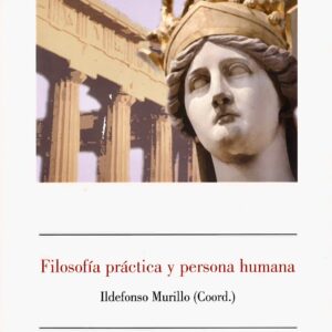 FILOSOFÍA PRÁCTICA Y PERSONA HUMANA