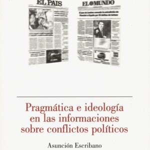 PRAGMÁTICA E IDEOLOGÍA EN LAS INFORMACIONES SOBRE CONFLICTOS.