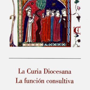 LA CURIA DIOCESANA. LA FUNCIÓN CONSULTIVA.