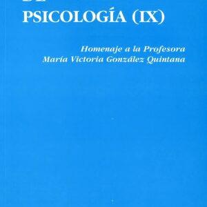 TEMAS DE PSICOLOGIA (IX) HOMENAJE A LA PROFESORA MARÍA VICTORIA GONZÁLEZ QUINTANA.