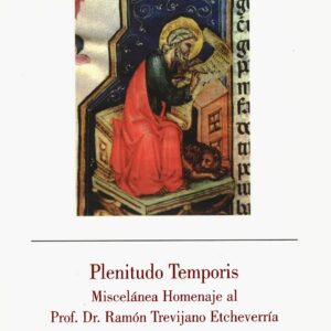 PLENITUDO TEMPORIS. MISCELÁNEA HOMENAJE AL PROF. RAMÓN TREVIJANO ETCHEVERRÍA.