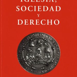 IGLESIA, SOCIEDAD Y DERECHO. T. 4