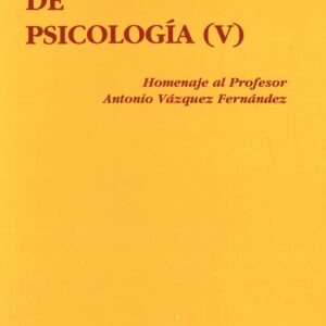 TEMAS DE PSICOLOGÍA. T. 5, HOMENAJE AL PROF. ANTONIO VÁZQUEZ FERNÁNDEZ