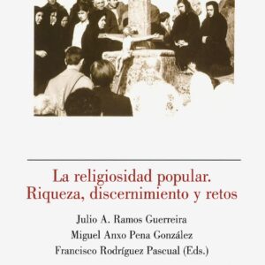 LA RELIGIOSIDAD POPULAR. RIQUEZA, DISCERNIMIENTO Y RETOS