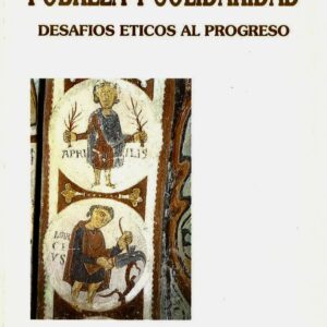 POBREZA Y SOLIDARIDAD. DESAFÍOS ÉTICOS AL PROGRESO