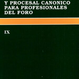 CURSO DE DERECHO MATRIMONIAL Y PROCESAL CANÓNICO PARA PROFESIONALES. T. IX