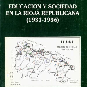 EDUCACIÓN Y SOCIEDAD EN LA RIOJA REPUBLICANA
