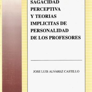 SAGACIDAD PERCEPTIVA Y TEORÍAS IMPLÍCITAS DE PERSONALIDAD DE LOS PROFESORES