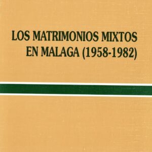 MATRIMONIOS MIXTOS EN MÁLAGA (1958-1982), LOS