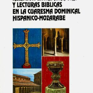 RELACIÓN ENTRE ANÁFORA Y LECTURAS BÍBLICAS EN LA CUARESMA DOMINICAL HISPANO-MOZÁRABE