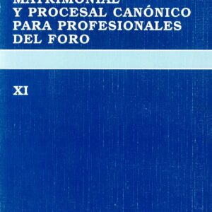 CURSO DE DERECHO MATRIMONIAL Y PROCESAL CANÓNICO PARA PROFESIONALES. T. XI