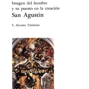 REGIO MEDIA SALUTIS. IMAGEN DEL HOMBRE Y SU PUESTO EN LA CREACIÓN. SAN AGUSTÍN