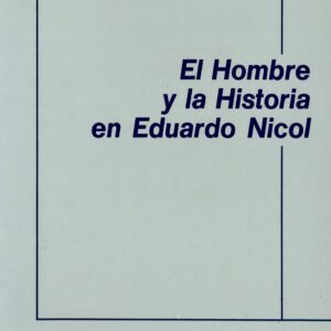 HOMBRE Y LA HISTORIA EN EDUARDO NICOL, EL