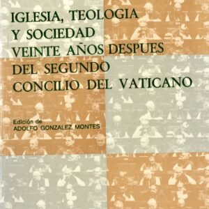 IGLESIA, TEOLOGÍA Y SOCIEDAD 20 AÑOS DESPUÉS DEL II CONCILIO DEL VATICANO