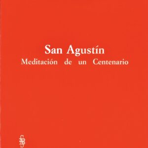 SAN AGUSTÍN. MEDITACIÓN DE UN CENTENARIO