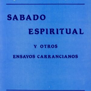 SÁBADO ESPIRITUAL Y OTROS ENSAYOS CARRANCIANOS
