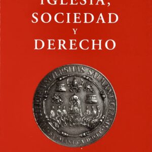 IGLESIA, SOCIEDAD Y DERECHO. T. 1