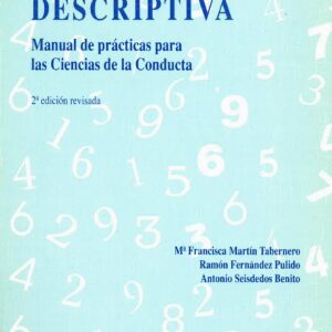 ESTADÍSTICA DESCRIPTIVA. MANUAL DE PRÁCTICAS PARA LAS CIENCIAS DE LA CONDUCTA (2ª ED.)