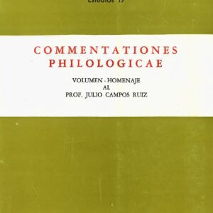 COMMENTATIONES PHILOLOGICAE. ESTUDIOS EN HONOR DEL PROF. CAMPOS RUIZ
