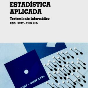 ESTADÍSTICA APLICADA. TRATAMIENTO INFORMÁTICO CON STAT-VIEW 512 +