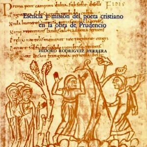 POETA CHRISTIANUS. ESENCIA Y MISIÓN DEL POETA CRISTIANO EN LA OBRA DE PRUDENCIO