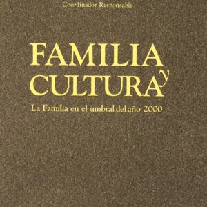 FAMILIA Y CULTURA. LA FAMILIA EN EL UMBRAL DEL AÑO 2000