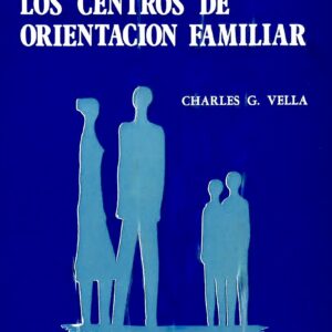 CENTROS DE ORIENTACIÓN FAMILIAR, LOS. CARÁCTER, FORMACIÓN Y TÉCNICAS OPERATIVAS DE LOS ASESORES FAMILIARES