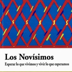 LOS NOVÍSIMOS: ESPERAR LO QUE VIVIMOS Y VIVIR LO QUE ESPERAMOS