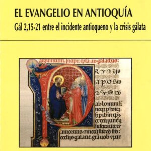 EL EVANGELIO EN ANTIOQUÍA. GÁL. 2, 15-21,(RÚSTICA)