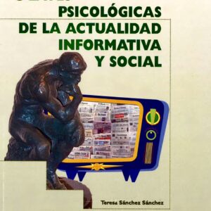 CLAVES PSICOLÓGICAS DE LA ACTUALIDAD INFORMATIVA Y SOCIAL.