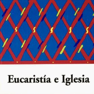 EUCARISTÍA E IGLESIA