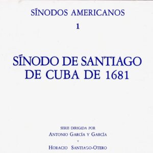 SÍNODO DE SANTIAGO DE CUBA DE 1681 (LA HABANA 1844, MADRID-SALAMANCA 1982)