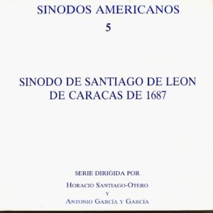 CONSTITUCIONES SYNODALES DEL OBISPADO DE VENEZUELA Y SANTIAGO DE LEÓN DE CARACAS DE 1687
