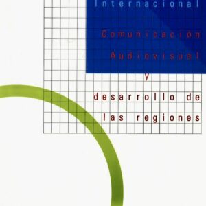 COMUNICACIÓN AUDIOVISUAL Y DESARROLLO DE LAS REGIONES. II CONGRESO INTERNACIONAL