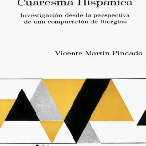 LOS SISTEMAS DE LECTURA DE LA CUARESMA HISPÁNICA. INVESTIGACIÓN DESDE LA PERSPECTIVA DE UNA COMPARACIÓN DE LITURGIAS