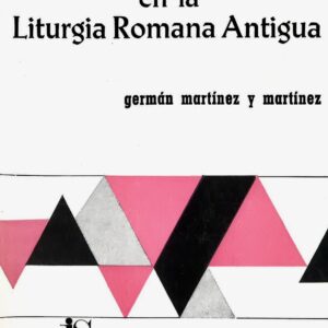 LA ESCATOLOGÍA EN LA LITURGIA ROMANA ANTIGUA