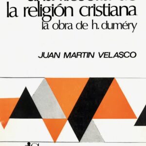 HACIA UNA FILOSOFÍA DE LA RELIGIÓN CRISTIANA. LA OBRA DE H. DUMÉRY