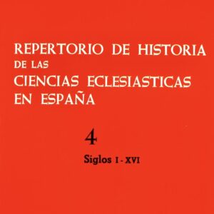 REPERTORIO DE HISTORIA DE LAS CIENCIAS ECLESIÁSTICAS EN ESPAÑA. T. 4