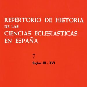 REPERTORIO DE HISTORIA DE LAS CIENCIAS ECLESIÁSTICAS EN ESPAÑA. T. 7