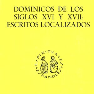 DOMINICOS DE LOS SIGLOS XVI Y XVII. ESCRITOS LOCALIZADOS