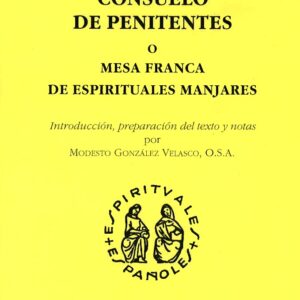 FRAY ANTONIO OSORIO DE SAN ROMÁN, O.S.A.: CONSUELO DE PENITENTES O MESA FRANCA DE ESPIRITUALES MANJARES