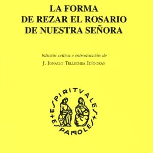 LA FORMA DE REZAR EL ROSARIO DE NUESTRA SEÑORA