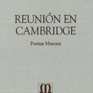 REUNIÓN EN CAMBRIDGE (POEMAS MENORES)
