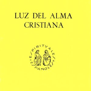 LUZ DEL ALMA CRISTIANA. ESTUDIO PRELIMINAR Y EDICIÓN DE I. VELO PENSADO
