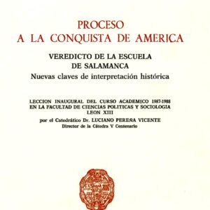 PROCESO A LA CONQUISTA DE AMÉRICA. VEREDICTO DE LA ESCUELA DE SALAMANCA