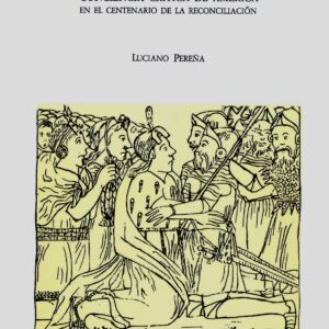 ESCUELA DE SALAMANCA. CONCIENCIA CRÍTICA DE AMÉRICA EN EL CENTENARIO DE LA RECONCILIACIÓN