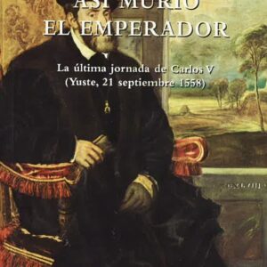 ASÍ MURIÓ EL EMPERADOR