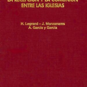 RECEPCIÓN Y LA COMUNIÓN ENTRE LAS IGLESIAS, LA. ACTAS DEL COLOQUIO INTERNACIONAL DE SALAMANCA 8-14 ABRIL 996